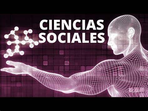 Explorando El Amplio Campo De Acci N De Las Ciencias Sociales