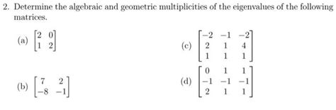 Solved 2. Determine the algebraic and geometric | Chegg.com