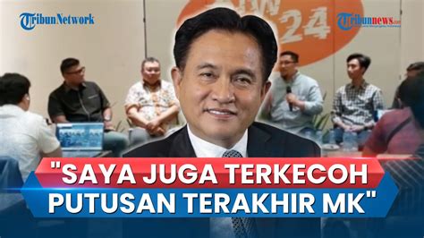 Yusril Ihza Mahendra Akui Terkecoh Dengan Putusan Terakhir Mk Ketum