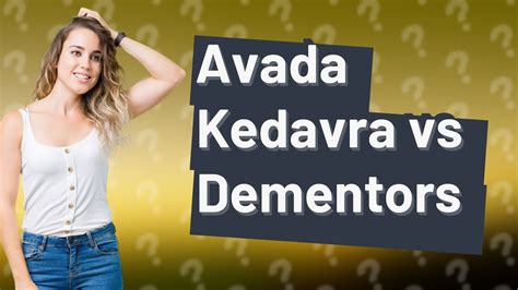 Can You Use Avada Kedavra On Dementors YouTube