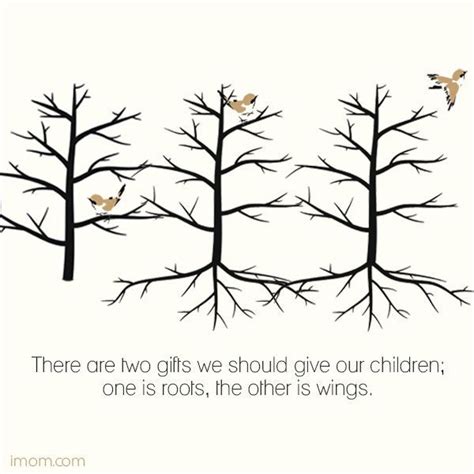 There Are Two Ts We Should Give Our Children One Has Roots The