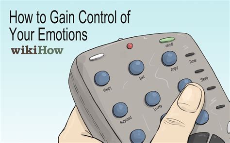 Ways To Gain Control Of Your Emotions Wikihow How To Control