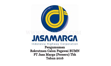 Rekrutmen Calon Pegawai Bumn Pt Jasa Marga Persero Tbk Tahun 2016