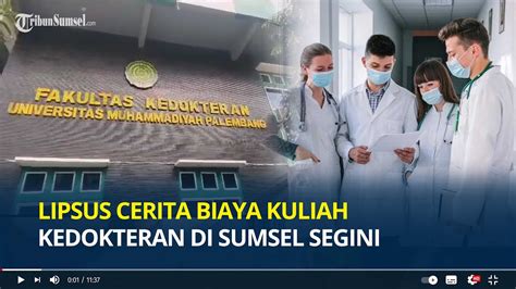 LIPSUS Cerita Biaya Kuliah Kedokteran Di Sumsel Segini YouTube