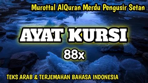 Bacaan Syahdu Ayat Kursi Ulang X Non Stop Pengantar Tidur Pengusir