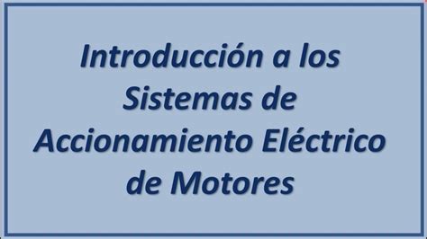 SISTEMAS DE ACCIONAMIENTO ELECTRICO CONCEPTOS INTRODUCTORIOS YouTube