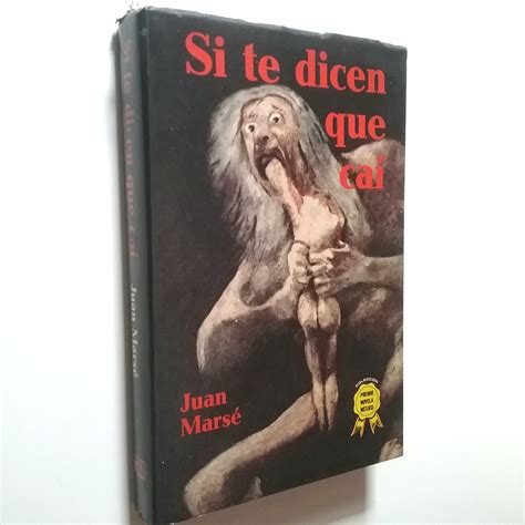 Si Te Dicen Que Caí Primera Edición By Juan Marsé Muy Bien