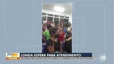 PITV 1ª Edição Pacientes denunciam demora e longas filas na UPA do