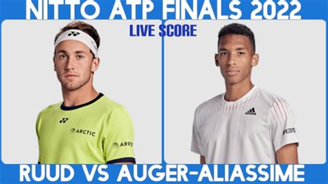 Ruud Vs Auger Aliassime Atp Finals Live Score Youtube