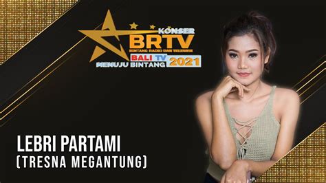 Lebri Partami Tresna Megantung Brtv Bali Tv Youtube