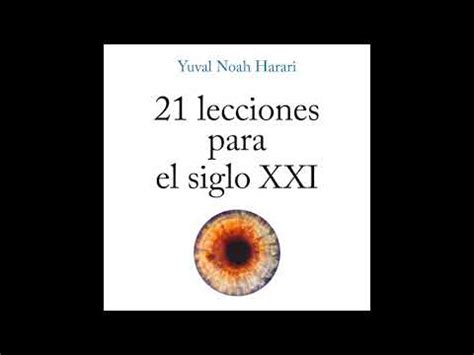 21 Lecciones Para El Siglo XXI El Nuevo Libro De Yuval Noah Harari