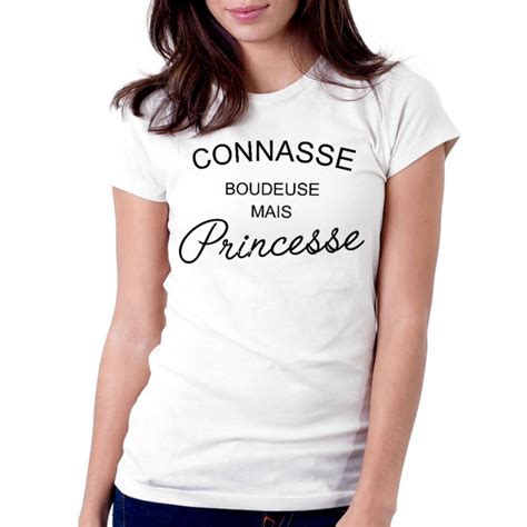 T Shirt Femme Blanc Connasse Boudeuse Mais Princesse Mayooo T