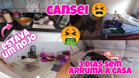 Cansei 3 Dias Sem Limpar Casa Estava Um Nojo 🤮 Dei Uma Faxina Geral 💕 Youtube