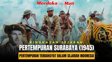 Perang Surabaya Vs Belanda Sejarah Singkat Pertempuran