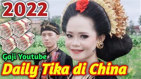 GAJI DAILY TIKA DI CHINA DARI YOUTUBE BERAPA BANYAK 2022 NEW YouTube