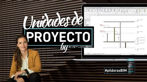 Aprende Revit Desde Cero Unidades De Proyecto P Ldoras Bim Youtube