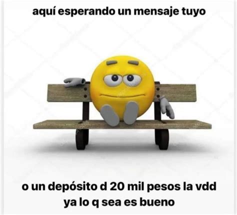 aquí esperando un mensaje tuyo Caras de memes Chistes geniales Memes