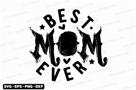 Mothers Day Svg Best Mom Ever Svg Graphic By Svg Design Hub · Creative