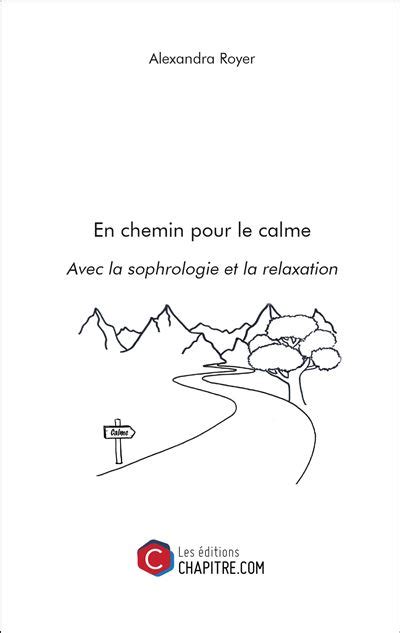 En Chemin Pour Le Calme Avec La Sophrologie Et La Relaxation Avec La