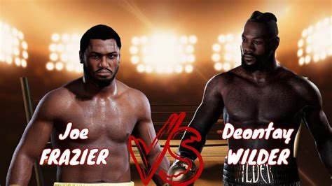 Joe Frazier Vs Deontay Wilder YouTube