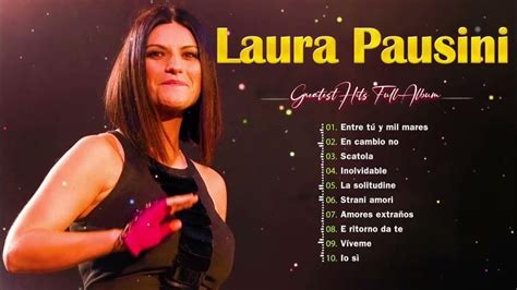 Laura Pausini Xitos Sus Mejores Romantic S Mix Laura Pausini