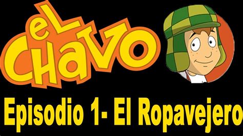 El Chavo Del Ocho Episodio 1 El Ropavejero YouTube