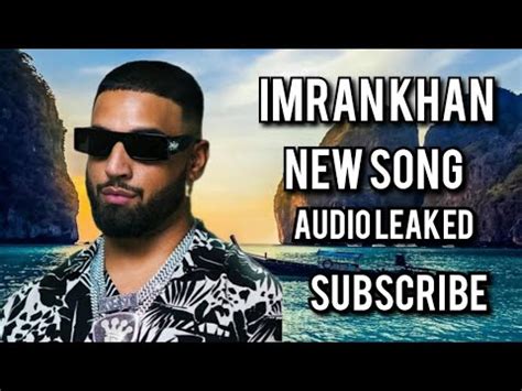 Imran Khan New Song Audio Leaked Imrankhanworld Ik Records Ik