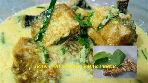 Resepi Ikan Pari Masak Lemak Cekur Kencur Masakan Tradisi Jawa