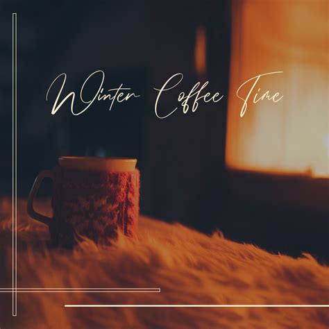 Winter Coffee Time Soft And Relaxing Jazz Music Lounge Sensuality Chill Smooth Background