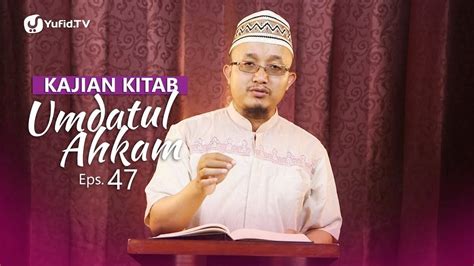 Streaming Kajian Kitab Umdatul Ahkam Ustadz Aris Munandar Eps