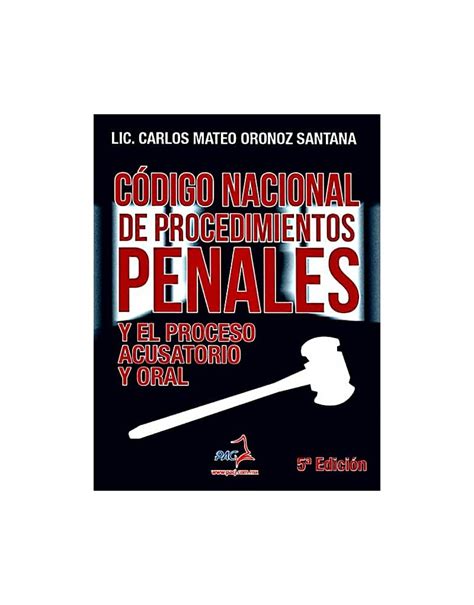 Código Nacional De Procedimientos Penales Y El Proceso Acusatorio Y