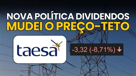 ATENÇÃO DIVIDENDOS DA TAESA VÃO DESPENCAR EM 2024 NOVA POLÍTICA DE