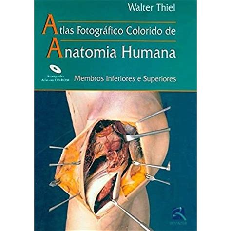 Atlas Anatomia Humana Membros Inferiores E Superiores Edi O