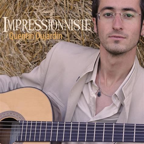 Impressionniste By Quentin Dujardin Album Reviews Ratings Credits