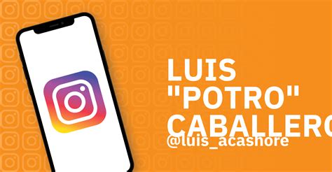 No Te Pierdas A Las últimas 5 Publicaciones De Luis Potro Caballero Que