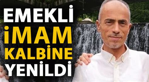 Emekli imam taburcu olacağı gün kalbine yenildi Kocaeli Mavi