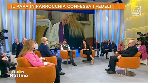 Di Buon Mattino Tv Il Papa In Parrocchia Confessa I Fedeli