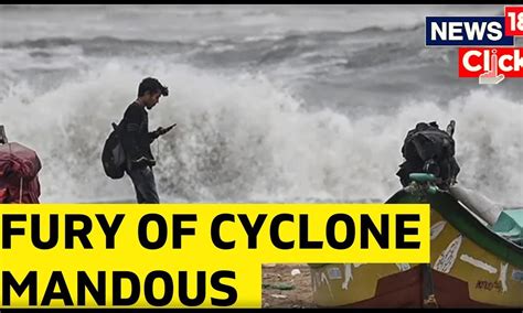 Tamil Nadu Cyclone Cyclone Mandous Storm To Make Landfall In North