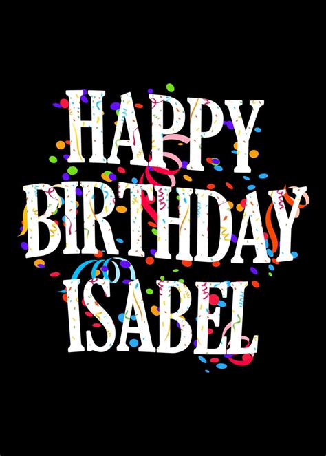 Happy Birthday Isabel Poster Picture Metal Print Paint By