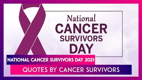 National Cancer Survivors Day 2021 Quotes By Cancer Survivors To