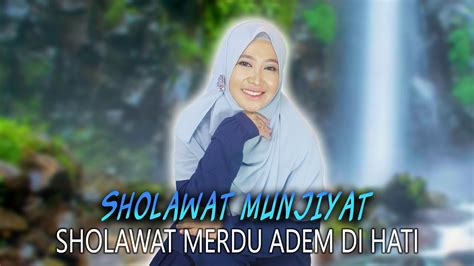 Sholawat Munjiyat Sholawat Merdu Bikkin Adem Di Hati Dian Agustin