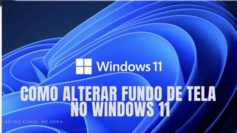 Como Alterar Fundo De Tela No Windows 11 YouTube