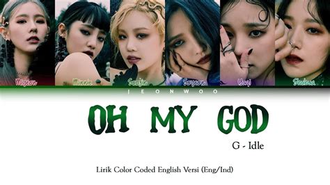 Gi Dle Oh My God English Ver Color Coded Lyrics Engind Youtube