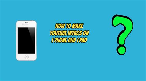 How To Make Great Intros On I Pad I Phone 3 Ways Youtube