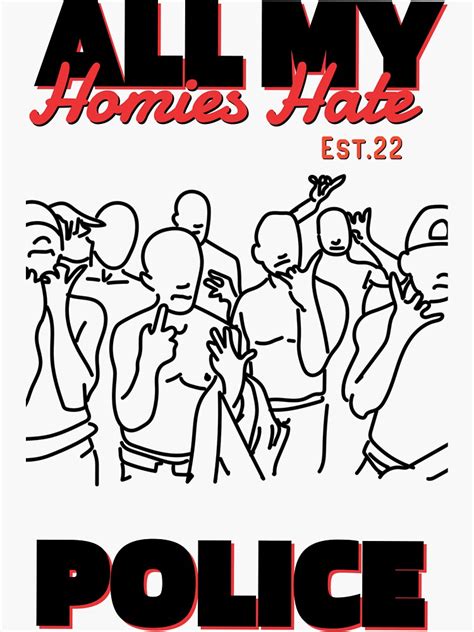 All My Homies Hate Police Sticker For Sale By Gaadesignz Redbubble