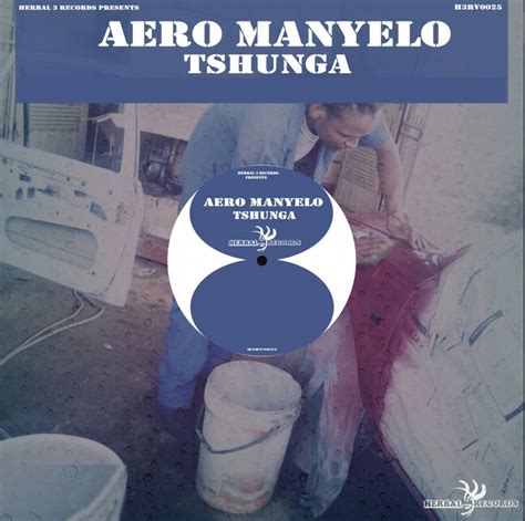 Tshunga By Aero Manyelo Single Afro House Reviews Ratings Credits