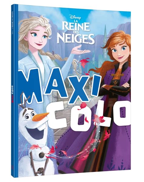 La Reine Des Neiges Maxi Colo Disney Hachette Fr