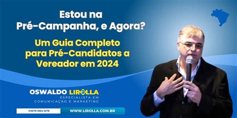 Estou Na Pr Campanha E Agora Um Guia Completo Para Pr Candidatos A