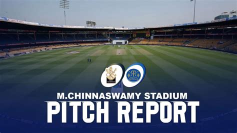 Mchinnaswamy Stadium Pitch Report Rcb Vs Rr Rcb Batting 1st Vs Rr On