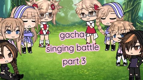 Gacha Singing Battle Part 2 Duets YouTube